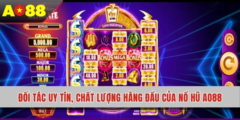 Đối tác uy tín, chất lượng hàng đầu của nổ hũ AO88